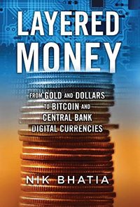 Layered Money by Nik Bhatia — book cover